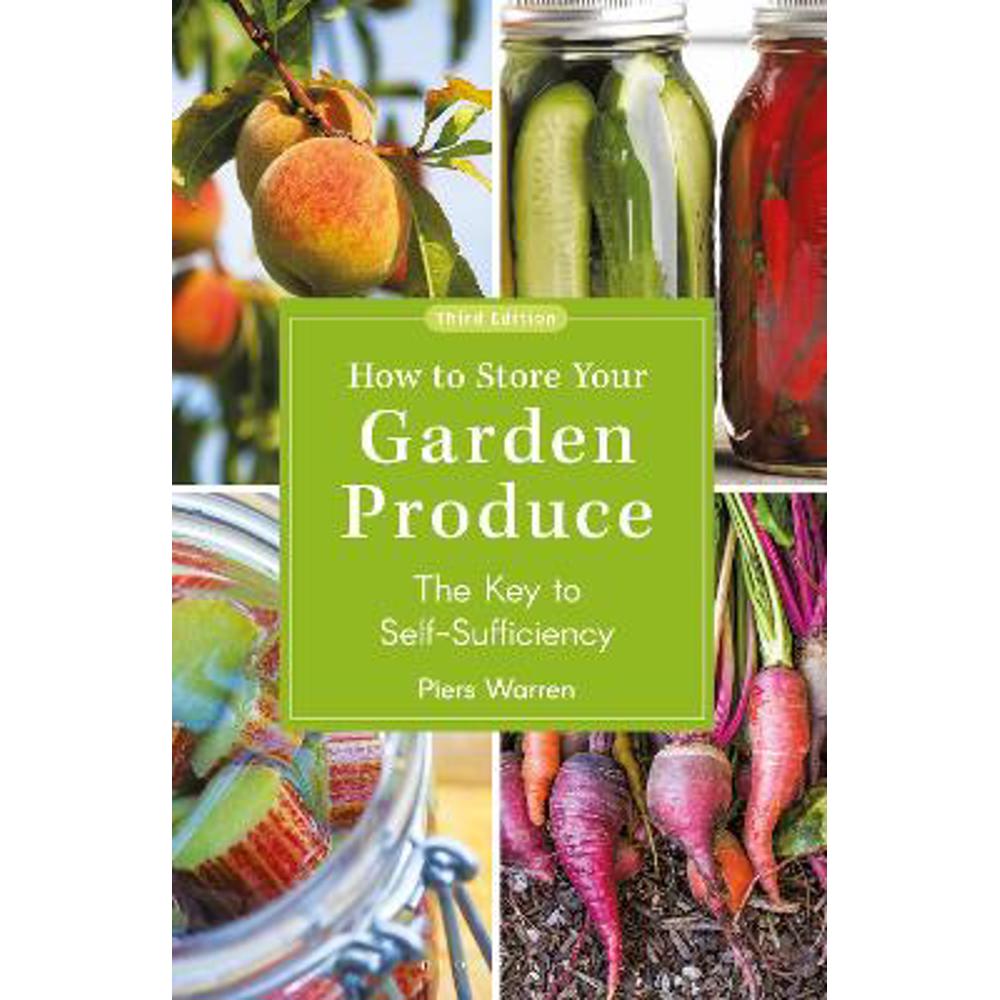 How to Store Your Garden Produce: The Key to Self-Sufficiency (Paperback) - Piers Warren